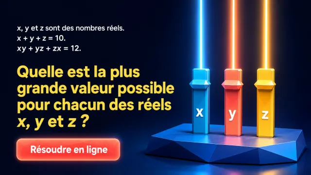 Problème : la plus grande valeur | Tangente