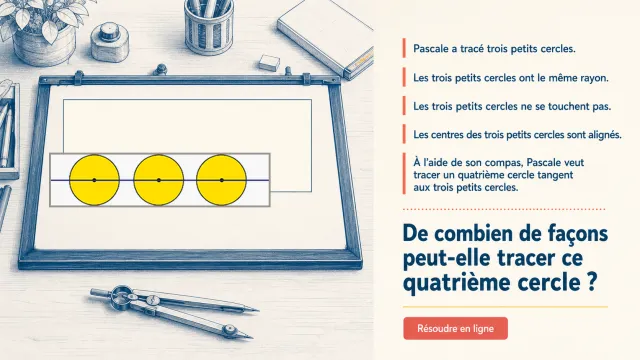 Le compas de Pascale — Cercles tangents | Tangente