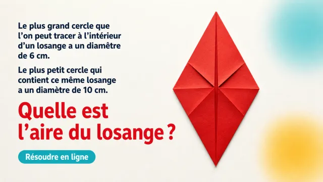 Un losange et deux cercles - Problème de maths | Tangente