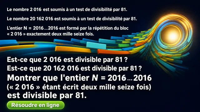 OM Sujet A : divisibilité par 81 et le nombre 2016 | Tangente