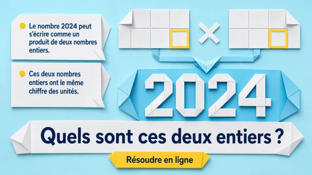 2024 en produit : deux entiers meme chiffre des unites | Tangente