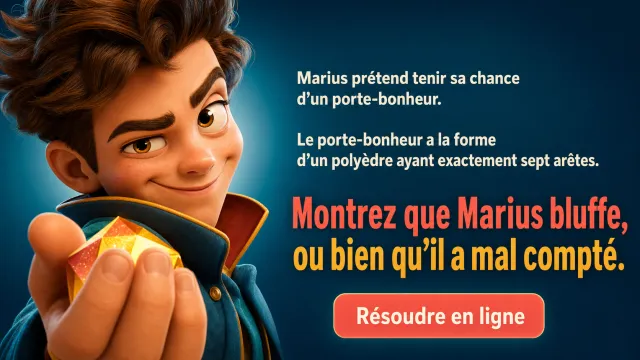 Un polyèdre à 7 arêtes est-il possible ? Démontrez-le | Tangente